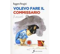 Volevo fare il commissario