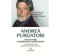 Volevo fare il giornalista-giornalista. Le inchieste sui grandi misteri italiani