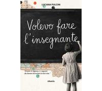 Volevo fare l'insegnante