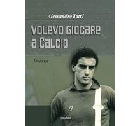 Volevo giocare a calcio