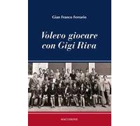 Volevo giocare con Gigi Riva