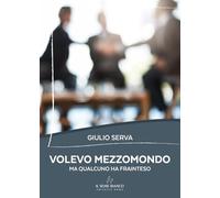Volevo mezzomondo. Ma qualcuno ha frainteso