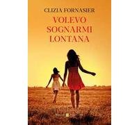 Volevo sognarmi lontana