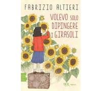 Volevo solo dipingere i girasoli