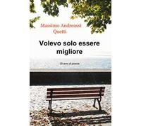 Volevo solo essere migliore