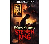 Volevo solo essere Stephen King