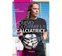 Volevo solo fare la calciatrice