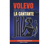 Volevo solo fare la cantante jazz: Istruzioni d'uso non incluse