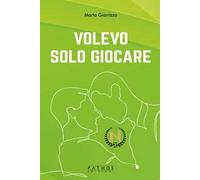 Volevo solo giocare