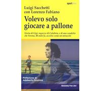 Volevo Solo Giocare A Pallone - - 2025