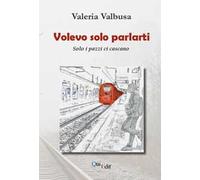 Volevo solo parlarti. Solo i pazzi ci cascano