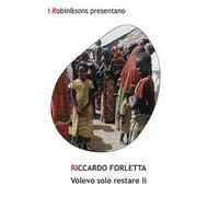 Volevo solo restare lì