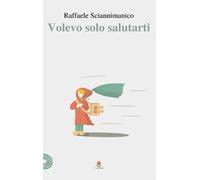 Volevo solo salutarti