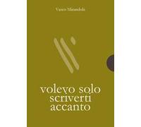 Volevo solo scriverti accanto