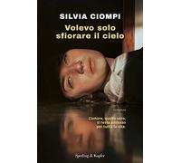 Volevo solo sfiorare il cielo