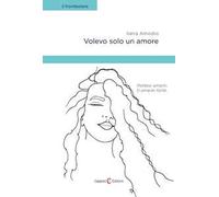 Volevo solo un amore