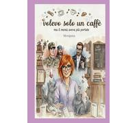 VOLEVO SOLO UN CAFFE': MA IL MENU' AVEVA PIU' PORTATE