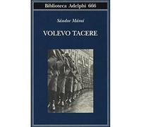 Márai Sándor – Volevo tacere