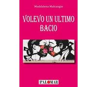 Volevo un ultimo bacio