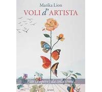 Voli d’artista. Vite (e opere) da collezione