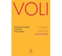 Voli. Vocabolario latino italiano, Con Vademecum del latinista. Con espansione online
