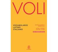 Voli. Vocabolario latino italiano, Con Vademecum del latinista. Con espansione online