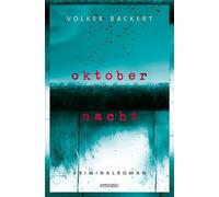 Volker Backert Oktobernacht: Kriminalroman (Tascabile)