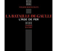 La Bataille de Gaulle : l'Âge de Fer
