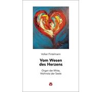 Volker Fintelma Vom Wesen des Herzens: Organ der Mitte, Wohnsitz der (Tascabile)