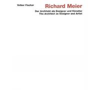 Volker Fischer Richard Meier: The Architect as Designer and A (Copertina rigida)