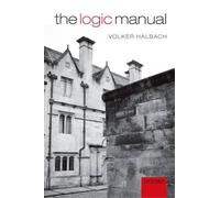 Volker Halbach The Logic Manual (Tascabile)