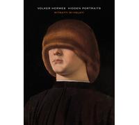 volker Hermes. Hidden portraits. Ritratti ri-velati. Ediz. bilingue - Herm...