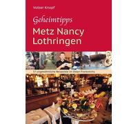 Volker Knopf Geheimtipps - Metz Nancy Lothringen: 57 ungewöhnliche R (Tascabile)