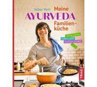 Volker Mehl Meine Ayurveda-Familienküche: Gemeinsam isst man (Copertina rigida)