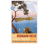 Volker Michels Mit Hermann Hesse durch Italien: Ein Reisebegleiter (Tascabile)