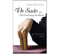 Volker Reinhardt de Sade, Oder, Die Vermessung Des Bosen (Tascabile)