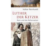 Volker Reinhardt Luther, der Ketzer: Rom und die Reformation (Copertina rigida)