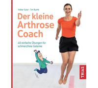 Volker Sutor Ti Der kleine Arthrose-Coach: 40 einfache Übungen für s (Tascabile)
