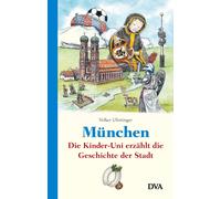 Volker Ufertinger München: Die Kinder-Uni erzählt die Gesch (Copertina rigida)