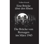Volker Volker Kozok Eine Brücke über den Rhein (Copertina rigida)