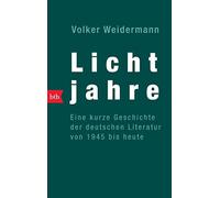 Volker Weiderma Lichtjahre. Eine kurze Geschichte der deutschen Lite (Tascabile)