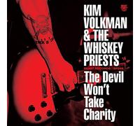 Volkman, Kim -& the Whiskey Priests- - The Devil Won'T Take Charity