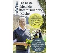 Volkmar Nüssler Die beste Medizin kommt aus der Küche: Was ei (Copertina rigida)