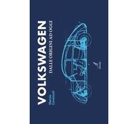 Volkswagen. Dalle origini a oggi