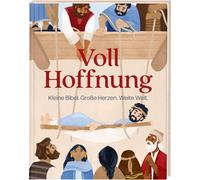 Voll Hoffnung: Kleine Bibel. Große Herzen. Weite Welt.