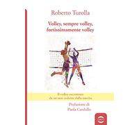 Volley, sempre volley, fortissimamente volley. Il volley raccontato da un non vedente dalla nascita