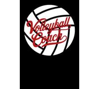 Volleyball Coach: 100-Page 6x9 Journal for Game Plans, Practice Notes, Team Strategies & Coaching Ideas