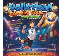 Volleyball Coloring Book for Teens: Dynamic Match Action with Powerful Spikes, Epic Serves, Amazing Digs and Team Spirit on Beach and Indoor Courts for Creative Play