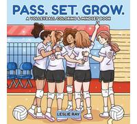 Volleyball Coloring Book: Pass. Set. Grow. A Mindset & Confidence Building Tool for Athletes, Former Players, and Fans