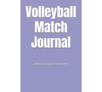 Volleyball Match Journal: Reflect and Track Your Performance After Every Game